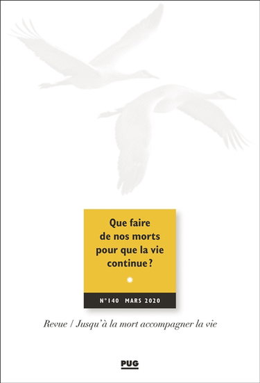 Couverture de Jusqu'à la mort accompagner la vie, n° 140. Que faire de nos morts pour que la vie continue ?