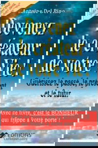 Devenez le créateur de votre vie !
