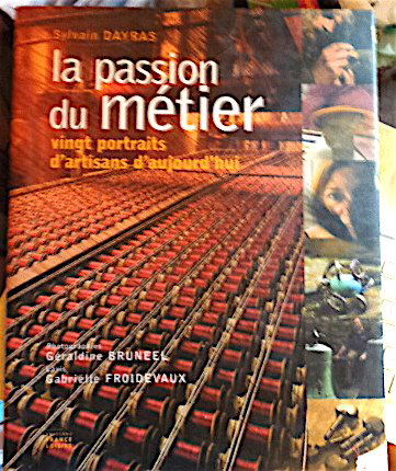 La Passion du Métier - vingt portraits d'artisans d'aujourd'hui