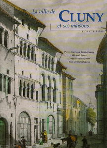 La ville de Cluny et ses maisons : XIe-XVe siècles