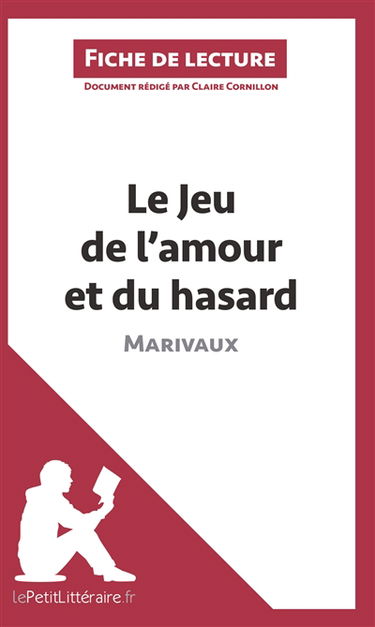 Le Jeu de l'amour et du hasard de Marivaux (Fiche de lecture) : Analyse complète et résumé détaillé de l'oeuvre