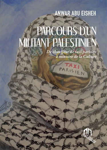 Parcours d'un militant palestinien : de chauffeur de taxi parisien à ministre de la Culture