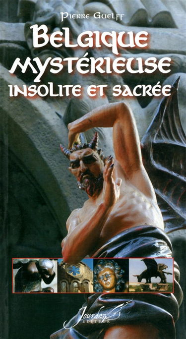 Belgique mystérieuse, insolite et sacrée