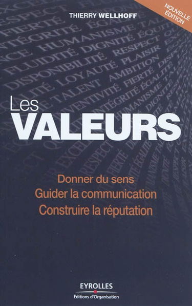 Les valeurs de l'entreprise : donner du sens, guider la communication, construire la réputation