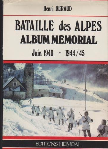 Couverture de Bataille des Alpes : Juin 1940, 1944-45 (Album mémorial) par Henri Béraud
