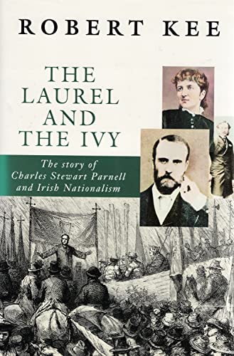 Couverture de The Laurel and the Ivy: The Story of Charles Stewart Parnell and Irish Nationalism