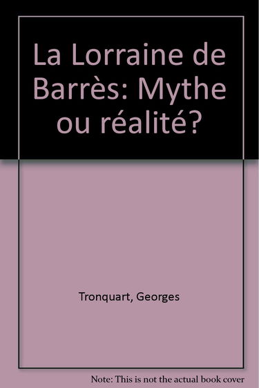La Lorraine de Barrès, mythe ou réalité ?