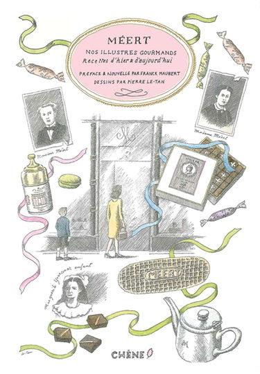 Méert : nos illustres gourmands : recettes d'hier & d'aujourd'hui