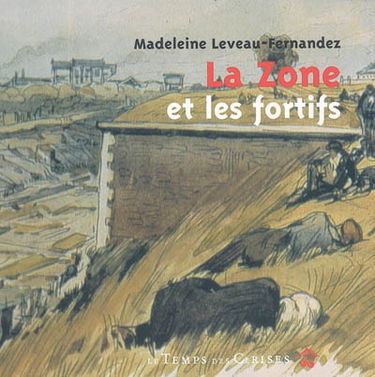 La zone et les fortifs