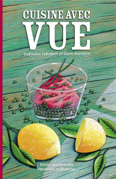 Couverture de Cuisine avec vue : envies gourmandes racontées et illustrées