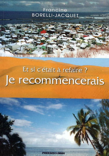 Et si c'était à refaire ? : je recommencerais !