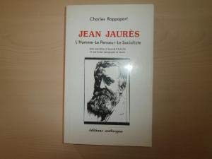 Jean Jaurès : L'Homme, le penseur, le socialiste
