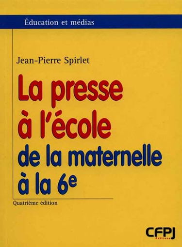 La presse à l'école : de la maternelle à la 6e