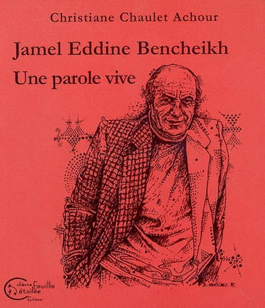 Jamel Eddine Bencheikh, une parole vive