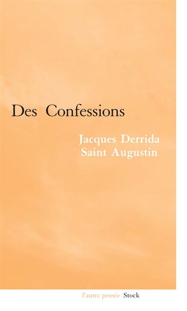 Des confessions : Jacques Derrida, saint Augustin