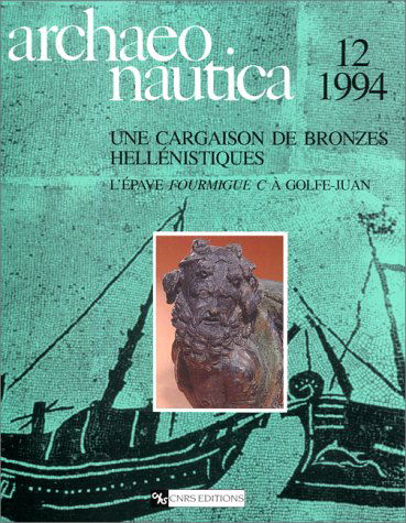 Archaeonautica, n° 12. Une cargaison de bronzes hellénistiques : l'épave Fourmigue C à Golfe-Juan