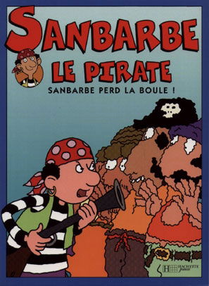 Sanbarbe le pirate : d'après la série d'animation tirée de l'oeuvre de Ricardo Alcantara et de Roser Capdevila. Vol. 2