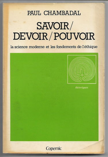 Savoir, devoir, pouvoir : La science moderne et les fondements de l'éthique