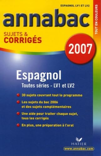 Espagnol séries L, ES, S (LV1 et LV2) séries technologique LV1: Sujets et corrigés