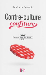 Contre-culture confiture : fragments d'une fille classée Y