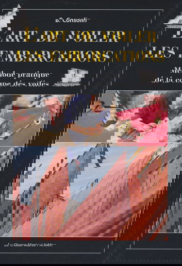 Art de voiler les embarcations : Méthode pratique de la coupe des voiles