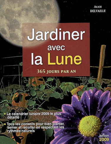 Jardiner avec la Lune : 365 jours par an