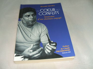 au cœur des conflits itinéraire d'un chrétien engagé (préface de Claude Prudhomme)