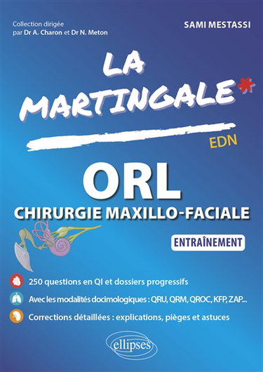 La martingale. ORL, chirurgie maxillo-faciale : entraînement : EDN