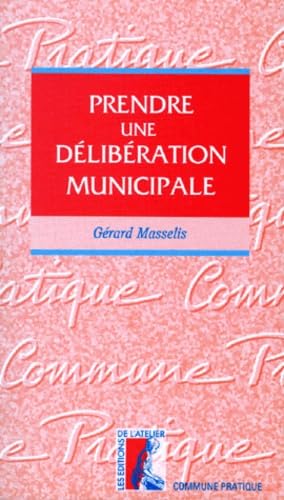 Prendre une délibération municipale