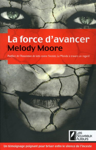 La force d'avancer : témoignage sur l'inceste écrit sous pseudonyme
