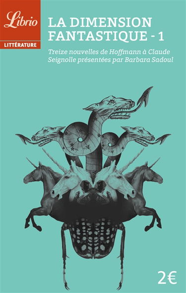 La dimension fantastique. Vol. 1. Treize nouvelles de Hoffmann à Claude Seignolle