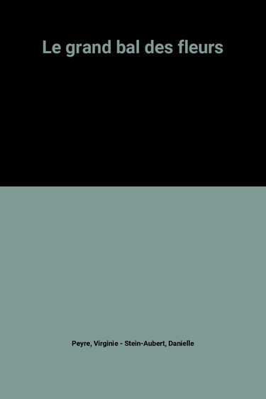 Le grand bal des fleurs : livre-cassette