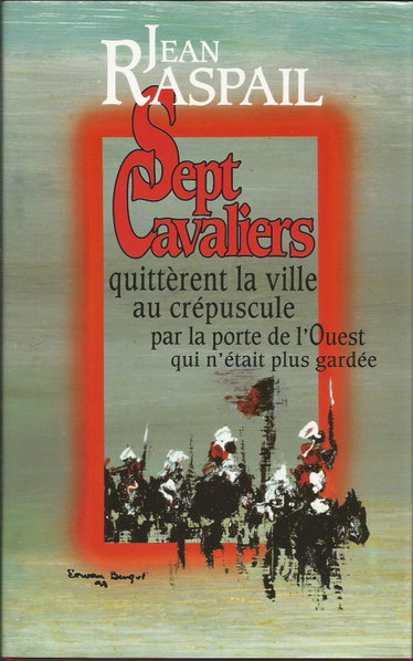 Couverture de Sept cavaliers quittérent la ville au crépuscule par la porte de l'ouest qui n'était plus gardée par Jean Raspail