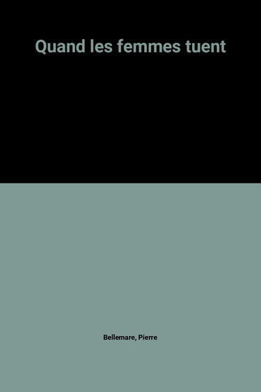 QUAND LES FEMMES TUENT T02