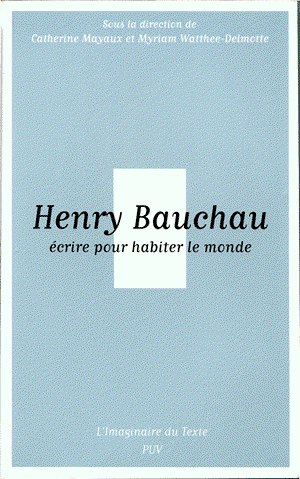 Henry Bauchau : écrire pour habiter le monde