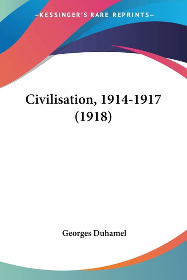 Couverture de Civilisation, 1914-1917 par Georges Duhamel