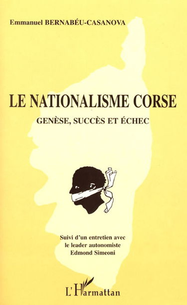 Le nationalisme corse : genèse, succès et échec