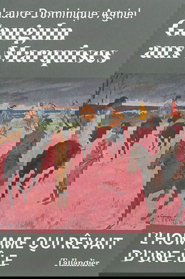 Gauguin aux Marquises : l'homme qui rêvait d'une île