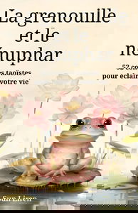La grenouille et le nénuphar: 52 contes taoïstes pour éclairer votre vie | Épanouissement personnel et quête spirituelle