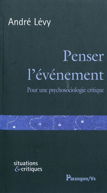 Penser l'événement : pour une psychosociologie critique