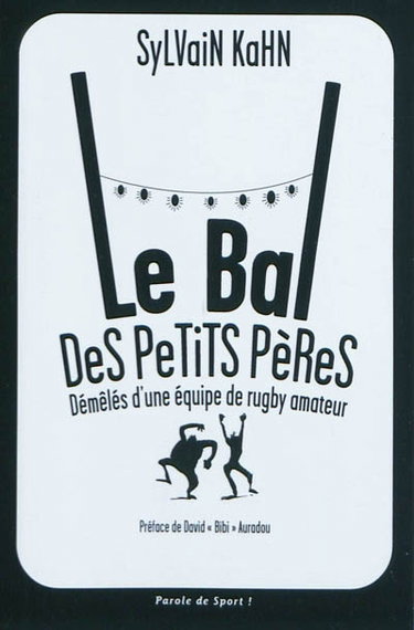 Couverture de Le bal des Petits Pères : démêlés d'une équipe de rugby amateur