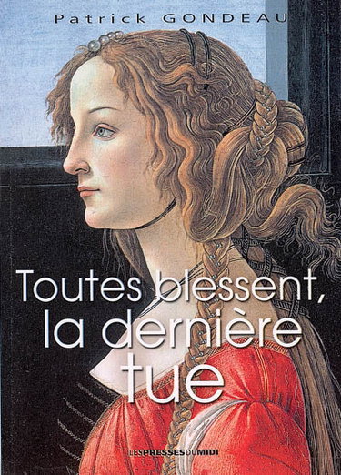 Couverture de Toutes blessent, la dernière tue
