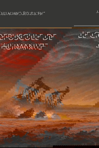 Le crepuscule de l'humanite