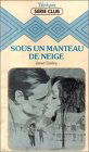 Sous un manteau de neige : Collection : Harlequin série club n° 126