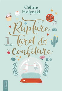 Rupture, tarot & confiture