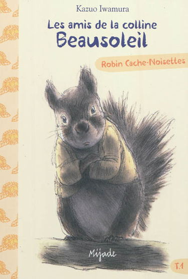 Les amis de la colline Beausoleil. Vol. 1. Robin Cache-Noisettes