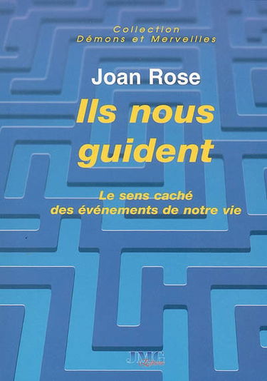 Ils nous guident : le sens caché des événements de notre vie