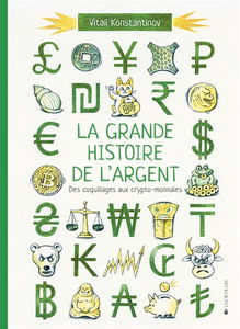 La grande histoire de l'argent : des coquillages aux cryptomonnaies