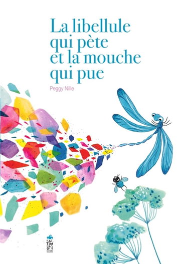 Couverture de La libellule qui pète et la mouche qui pue par Peggy Nille