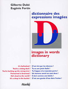 Dictionnaire des expressions imagées : images in words dictionary